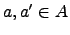 $ a,a'\in A$