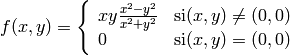f(x,y)=\left\{ \begin{array}{ll}  xy \frac{x^2 - y^2}{x^2 + y^2} & \text{si} (x, y) \neq (0, 0)\\  0 & \text{si} (x, y) = (0, 0)\end{array} \right.