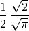 \frac{1}{2} \, \frac{\sqrt{2}}{\sqrt{\pi}}